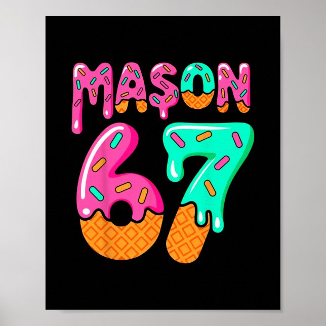 67 Ice Cream Drip Meme Six Seven Gen Alpha Slang M Poster (Front)