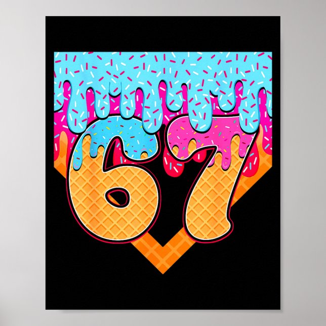67 Ice Cream Drip Meme Six Seven Gen Alpha Slang  Poster (Front)
