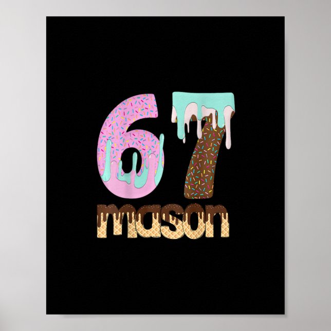 67 Ice Cream Drip Meme Six Seven Gen Alpha Slang T Poster (Front)