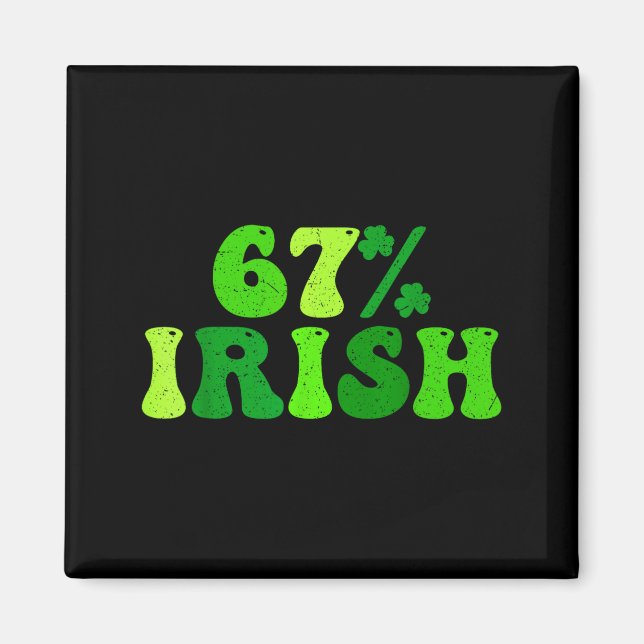 67% irish six seven 6 7 meme funny st patricks day magnet (Front)