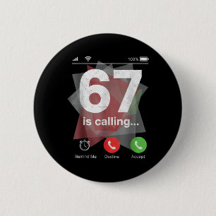 67 Is Calling Funny Gen Z Slang Meme Phone Screen  6 Cm Round Badge