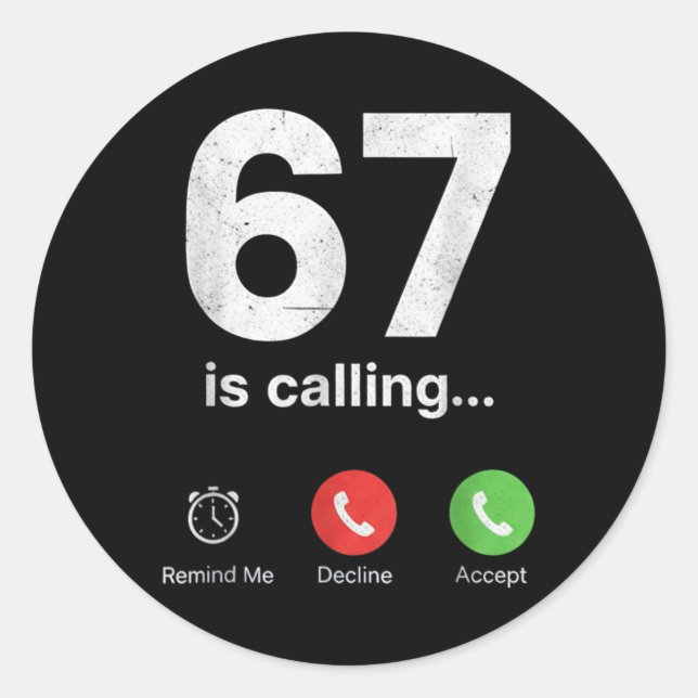 67 Is Calling Funny Gen Z Slang Meme Phone Screen  Classic Round Sticker (Front)