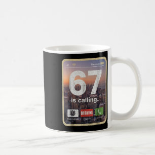 67 Is Calling Funny Gen Z Slang Meme Phone Screen  Coffee Mug
