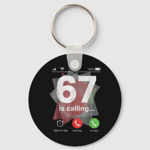 67 Is Calling Funny Gen Z Slang Meme Phone Screen  Key Ring