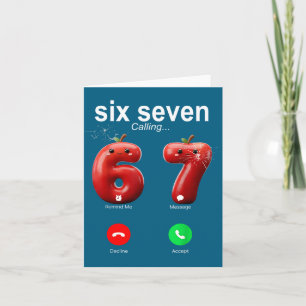 67 Is Calling Funny Meme 67 Accept Silly Six Seven Card