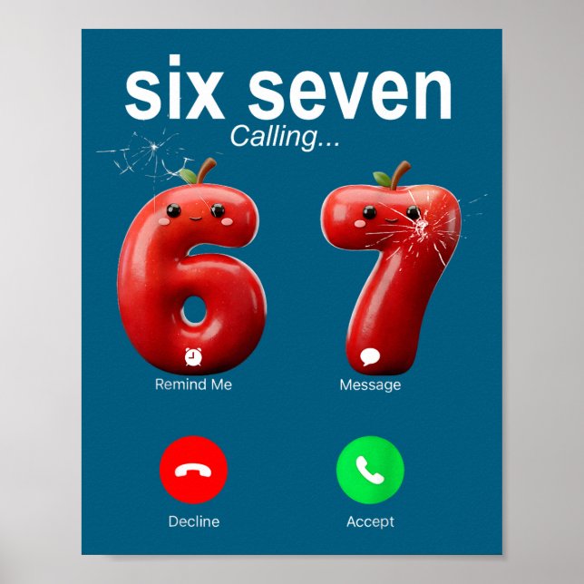 67 Is Calling Funny Meme 67 Accept Silly Six Seven Poster (Front)