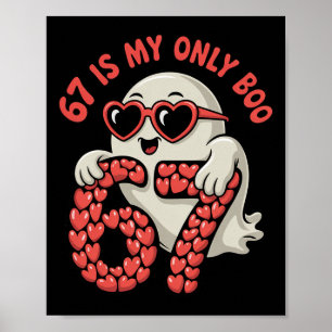 67 Is My Only Boo Funny Valentine Single 67 Meme T Poster