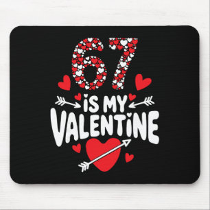 67 Is My Valentine 6 7 Hearts Valentine’s Day Mouse Mat