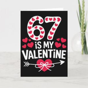 67 Is My Valentine + Funny Couple + Romantic Vibe  Card