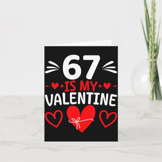 67 Is My Valentine Funny Six Seven Heart Meme Teen Card (Front)