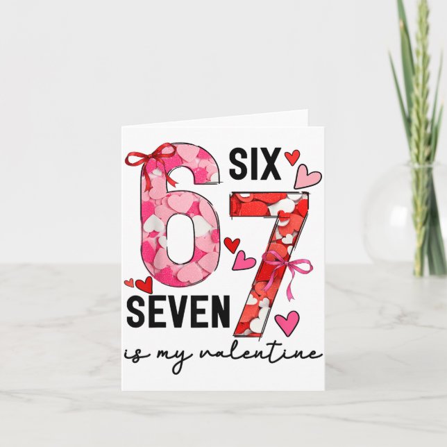 67 Is My Valentine Funny Six Seven Meme Valentine  Card (Front)