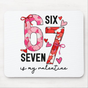 67 Is My Valentine Funny Six Seven Meme Valentine Mouse Mat