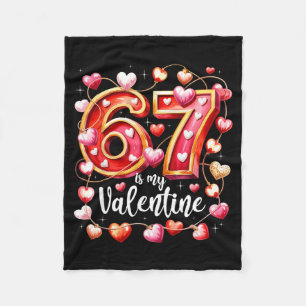 67 Is My Valentine Hearts Six Seven Meme Funny Say Fleece Blanket