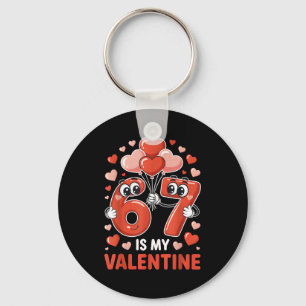 67 Is My Valentine Six Seven Heart Balloons 67 Gen Key Ring