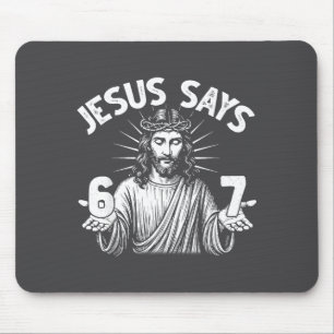 67 Jesus Says Six Seven Christian 6 7 God Women Me Mouse Mat