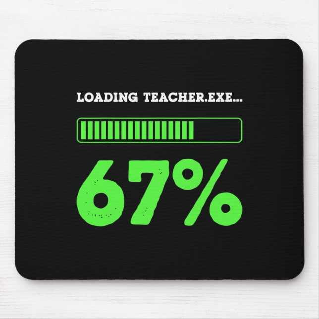 67 Loading Teacher 67 Status Coding Geek Funny Tea Mouse Mat (Front)