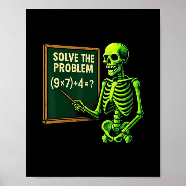 67 Math Halloween Skeleton Meme For Teachers And S Poster (Front)