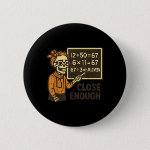 67 Math Teacher Halloween Costume Mathematic Math 6 Cm Round Badge