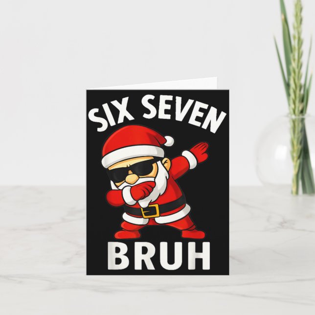 67 Meme 6 7 Christmas Dabbing Six Seven Bruh Funny Card (Front)