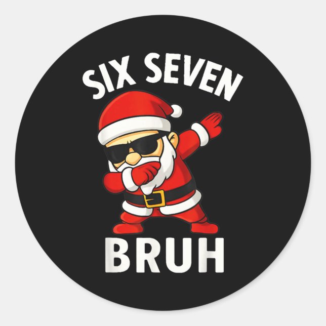 67 Meme 6 7 Christmas Dabbing Six Seven Bruh Funny Classic Round Sticker (Front)