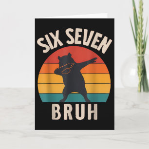 67 Meme 6 7 Dabbing Capyra Six Seven Bruh Funny Bo Card