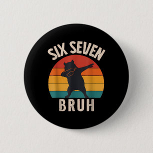 67 Meme 6 7 Dabbing Capyra Six Seven Bruh Funny Bo Cm Round Badge