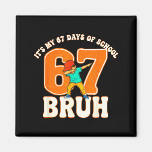 67 Meme 6 7 Numbers Dabbing Bruh It's My 67 Days O Magnet