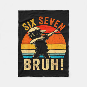67 Meme 6 7 Numbers Dabbing Six Seven Bruh Funny B Fleece Blanket