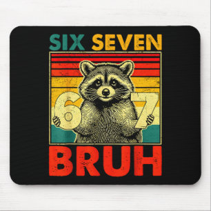 67 Meme 6 7 Numbers Raccoon Six Seven Bruh Funny B Mouse Mat