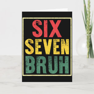 67 Meme 6 7 Numbers Six Seven Bruh Funny Boys Kids Card