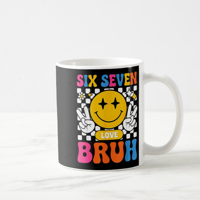 67 Meme 6 7 Six Seven Bruh  Coffee Mug (Right)