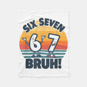 67 Meme 6 And 7 Numbers Shirt Six Seven Bruh Funny Fleece Blanket