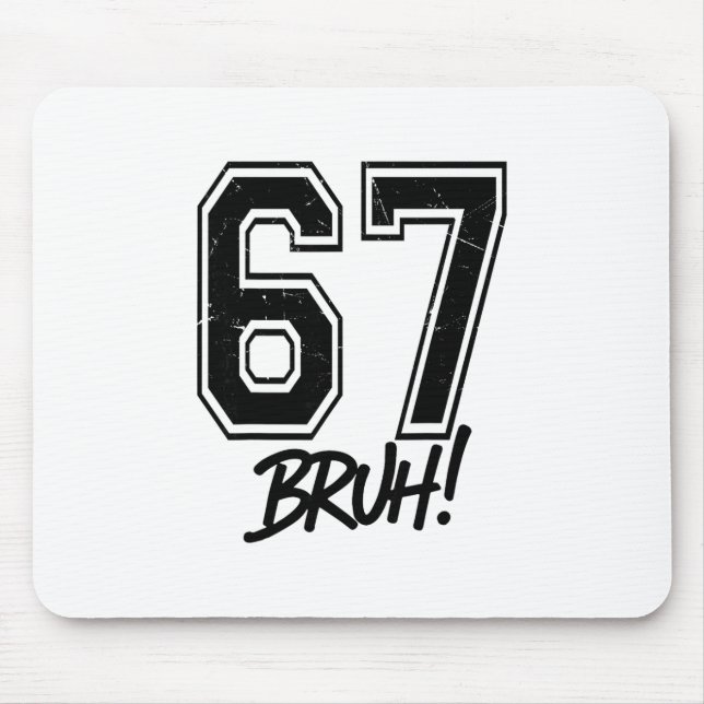 67 Meme Bruh Funny Six Seven Gen Alpha 6 7 Slang  Mouse Mat (Front)