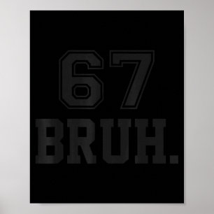 67 Meme Bruh Funny Six Seven Gen Alpha Slang 6 7  Poster