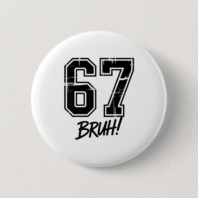 67 Meme Bruh Six Seven  6 Cm Round Badge (Front)