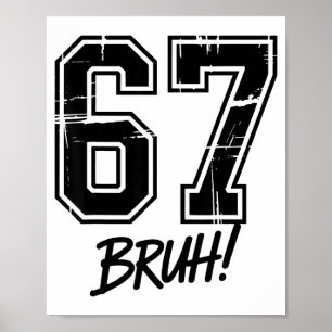 67 Meme Bruh Six Seven Poster