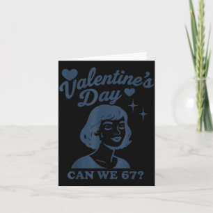 67 Meme Can We 67 Valentines Retro Vintage Hand Dr Card