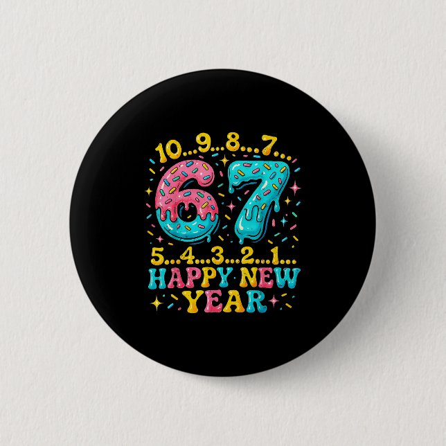 67 Meme Countdown Happy New Year Funny Drip Number 6 Cm Round Badge (Front)