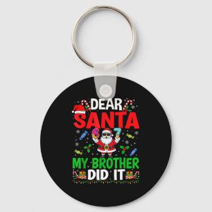 67 Meme Dear Santa My Brother Did It Funny Christm Key Ring