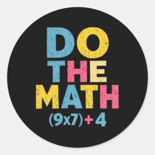 67 Meme Do The Math Funny Saying Slogan Equation P Classic Round Sticker