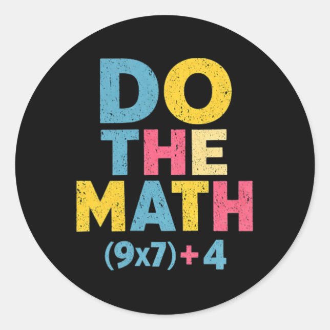 67 Meme Do The Math Funny Saying Slogan Equation P Classic Round Sticker (Front)