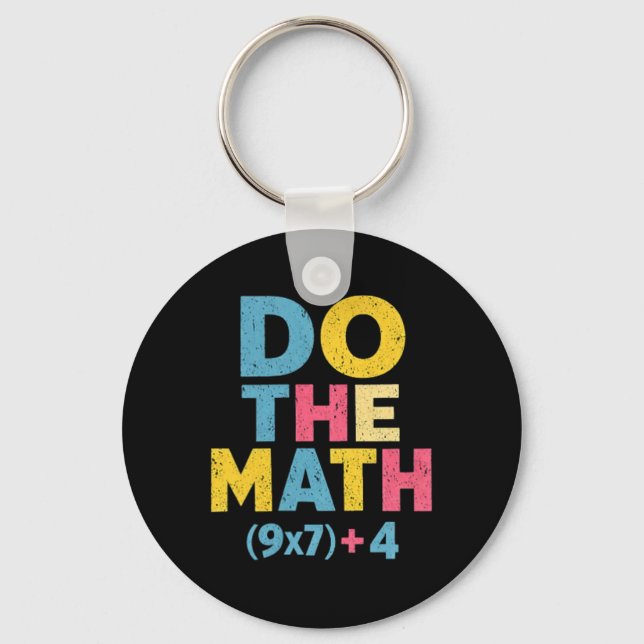 67 Meme Do The Math Funny Saying Slogan Equation P Key Ring (Front)