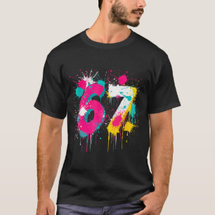 67 Meme Drip Spray Paint Six Seven 80s Bright Colo T-Shirt
