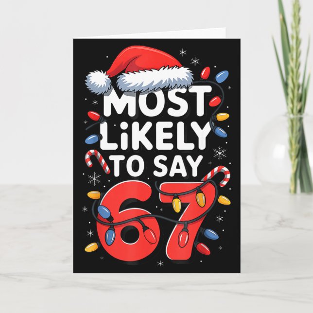 67 Meme Funny Christmas Meme Design Most Likely To Card (Front)