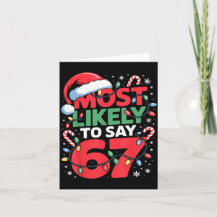 67 Meme Funny Christmas Meme Design Most Likely To Card