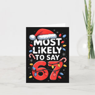 67 Meme Funny Christmas Meme Design Most Likely To Card