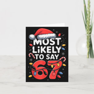 67 Meme Funny Christmas Meme Design Most Likely To Card