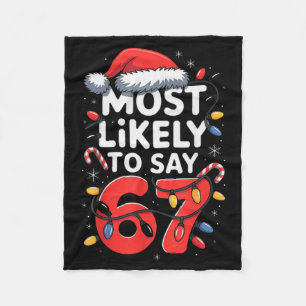 67 Meme Funny Christmas Meme Design Most Likely To Fleece Blanket