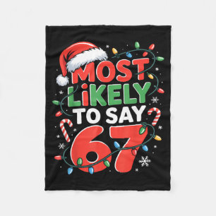 67 Meme Funny Christmas Meme Design Most Likely To Fleece Blanket