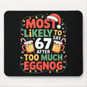 67 Meme Funny Christmas Meme Design Most Likely To Mouse Mat